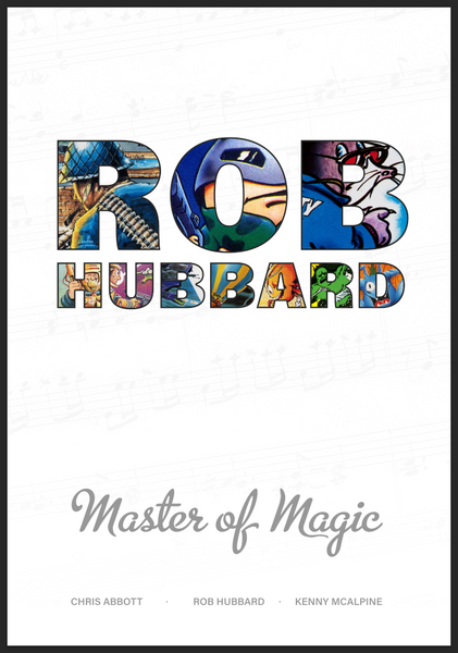 Master of Magic - The Official Rob Hubbard Softography (PDF/Hardback + Media Gallery)